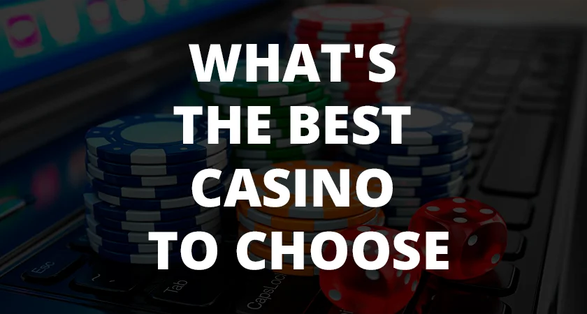 What's the best casino to choose